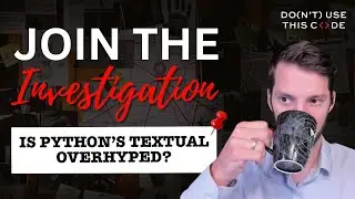 Don't Be Deceived | Is Python's Textual Overhyped? Part 1