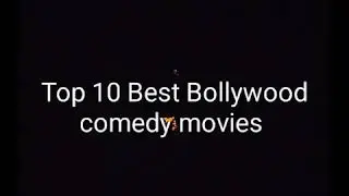 Top 10 best bollywood comedy movies 😂