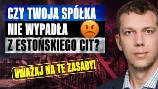 Jak Uchronić Spółkę Przed Bolesną Utratą Estońskiego CIT?