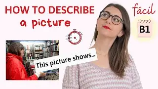 Describing an image in English - B1 PET and APTIS - Speaking with examples