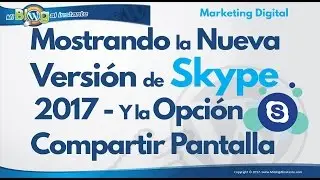 Mostrando la Nueva Versión de Skype App 2017 - Y la Opción Compartir Pantalla