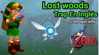 zelda lost woods (Trap en Inglés)