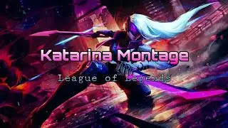 Katarina montage | Mid gameplay | - League of Legends