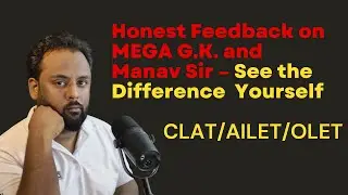 Honest Feedback on MEGA G.K. and Manav sir - See the difference yourself #megagk #manavsir #clat