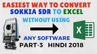 HOW TO CONVERT SOKKIA SDR TO EXCEL IN JUST 2 MIN ll Hindi 2018