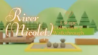 Escape Collection 2 Walk-through River Nicolet