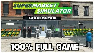 Supermarket Simulator 100% Full Gameplay Walkthrough + All Achievements (No Commentary)