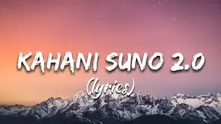Kahani Suno 2.0 - kaifi khalil | ( Lyrics ) | 7moods