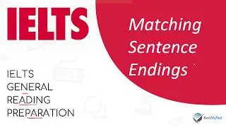 IELTS General Reading - Matching Sentence Endings