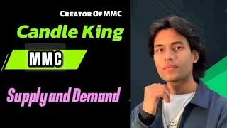 Supply And Demand |MMC| Candle King| Creator Of MMC|