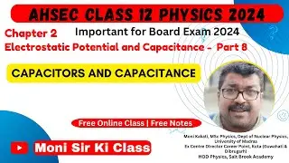Electrostatic potential and Capacitance 08 | Class 12 Physics 2024 |  Capacitors and Capacitance