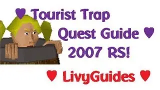 Tourist Trap ♥ 2007 RuneScape Quest Guide ♥