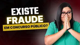 Fraudes em Concursos Públicos: Existe ou não?