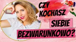 Miłość bezwarunkowa - dlaczego tak trudno ją otrzymać i GDZIE NALEŻY SZUKAĆ?
