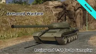 Armored Warfare Review and T-54 Co-Op Gameplay