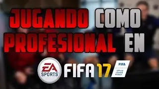JUGANDO COMO PROFESIONAL EN FIFA
