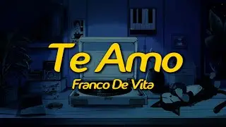 Franco De Vita - Te Amo (Lyrics)
