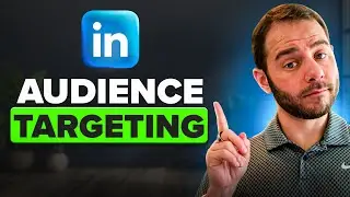 LinkedIn Ads Audience Targeting EXPLAINED (2025)