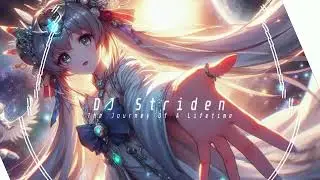 DJ Striden - The Journey Of A Lifetime [Trance]