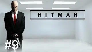 HITMAN Gameplay PART 9