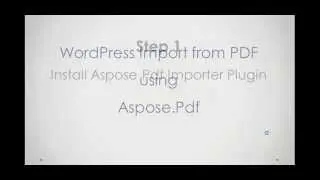 Aspose PDF Importer Plugin for WordPress Tutorial