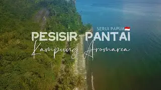 Pesisir Pantai Aromarea || Serui Papua Indonesia - #VideoDrone