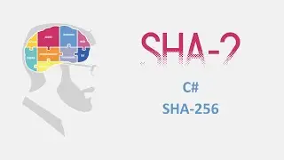 16/18 - Programar en C# - SHA256 Explicado paso a paso (incluye SHA-224, SHA-384, SHA-512)