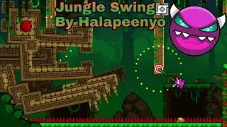 Geometry Dash 2.2 | Medium Demon | Jungle Swing By Halapeenyo (New Icon)