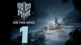 ЧТО БЫЛО ДАЛЬШЕ? - Прохождение Frostpunk: На краю #1 [День 1-9]