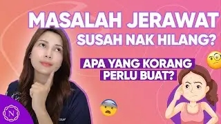Beauty Talks | Masalah Jerawat Susah Nak Hilang? Apa yang korang perlu buat