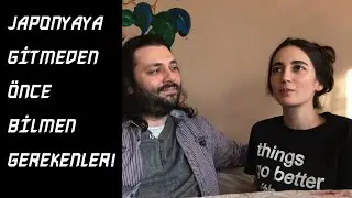 Japonya'da Hayat Nasıl? Japonya'ya Nasıl Gidilir?