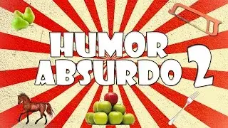 Humor Absurdo 2