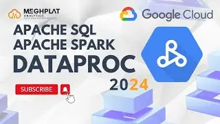 Apache SQL | Apache spark | Dataproc | Google Cloud Data Engineer Course | Meghplat