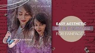 💞 :: Easy Aesthetic blend edit for fanpages :: Tutorials by khushi༄