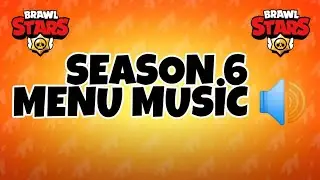 SEASON 6 MENU MUSİC - Brawl Stars