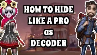 【Identity V】HOW To HIDE like a PRO as DECODER