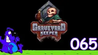 Graveyard Keeper - 2024 08 01 - 065 - No Commentary.
