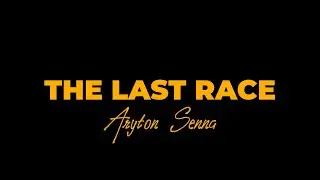 The Last Race - Ayrton Senna