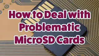 Absolute Best Way to Deal with Problematic MicroSD Cards (Lexar and SanDisk)
