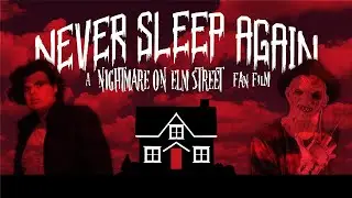 Never Sleep Again (A NIGHTMARE ON ELM STREET Fan Film) 2024 By Beau Horkins