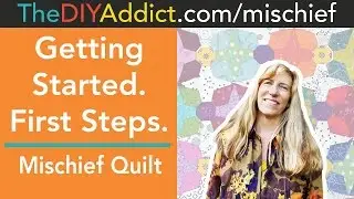 The First Steps for Getting Started with the Mischief EPP Quilt