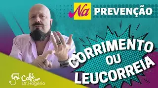 Corrimento ou Leucorreia - Dr. Rogério Tabet