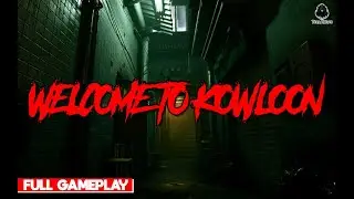 Welcome to Kowloon Full Game Walkthrough - No Commentary