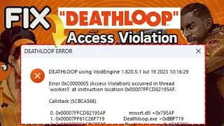 How to Fix Deathloop Access Violation Occurred in the Thread Error 0xc0000005 (2025)