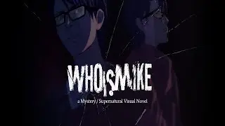 Who is Mike - A Visual Novel - Ending [Part 2 | Final]