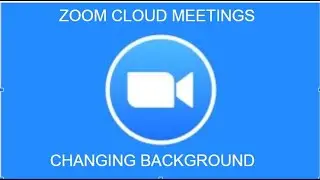 HOW TO CHANGE VIRTUAL BACKGROUN OF ZOOM CLOUD MEETINGS