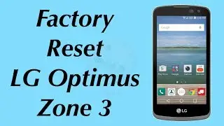 Factory Reset LG Optimus Zone 3 Verizon Wireless Model VS425LPP | NexTutorial