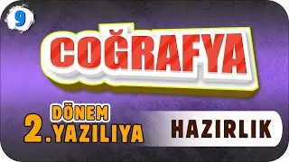 9. Sınıf Coğrafya 2. Dönem 2. Yazılıya Hazırlık #2023
