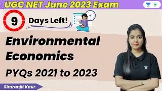Environmental Economics | PYQs 2021 to 2023 | UGC NET June 2023 Exam | Simranjit Kaur