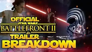 OFFICIAL STAR WARS BATTLEFRONT 2 TRAILER BREAKDOWN/ANALYSIS